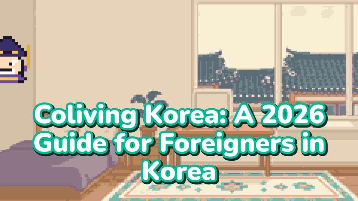 Coliving Korea: A 2026 Guide for Foreigners in Korea