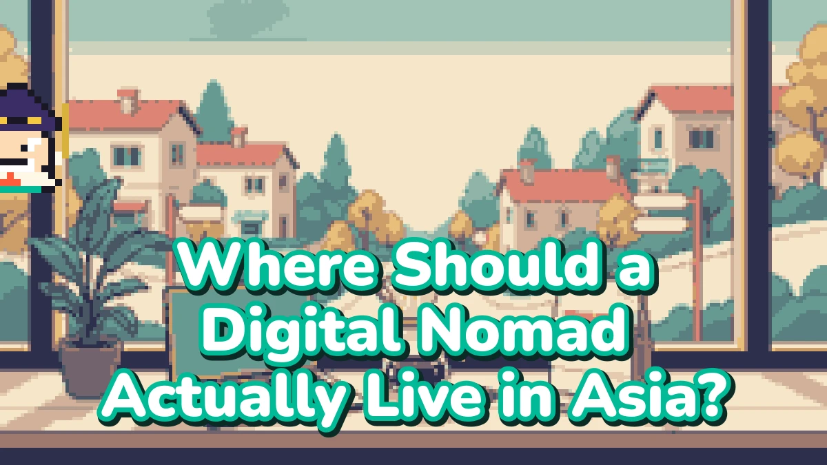 Where Should a Digital Nomad Actually Live in Asia? Korea vs Japan, Taiwan, Singapore, Thailand and Vietnam