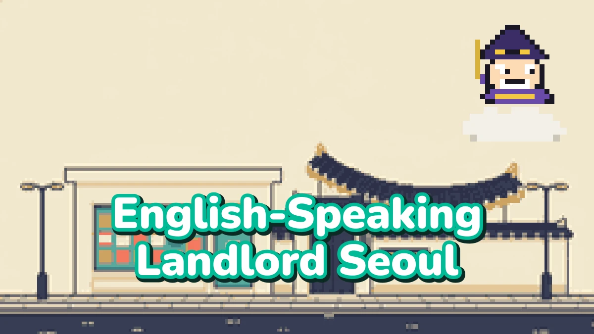 English-Speaking Landlord Seoul: A 2026 Guide for Foreigners in Korea