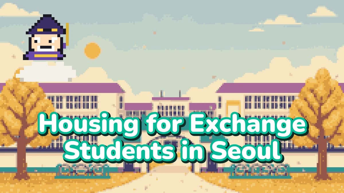 Housing for Exchange Students in Seoul: The 2026 Guide (Visa, Contracts & Where to Actually Live)