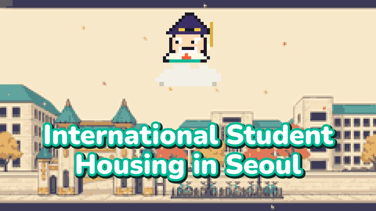 International Student Housing in Seoul: Your 2026 Options, Costs, and What Actually Works