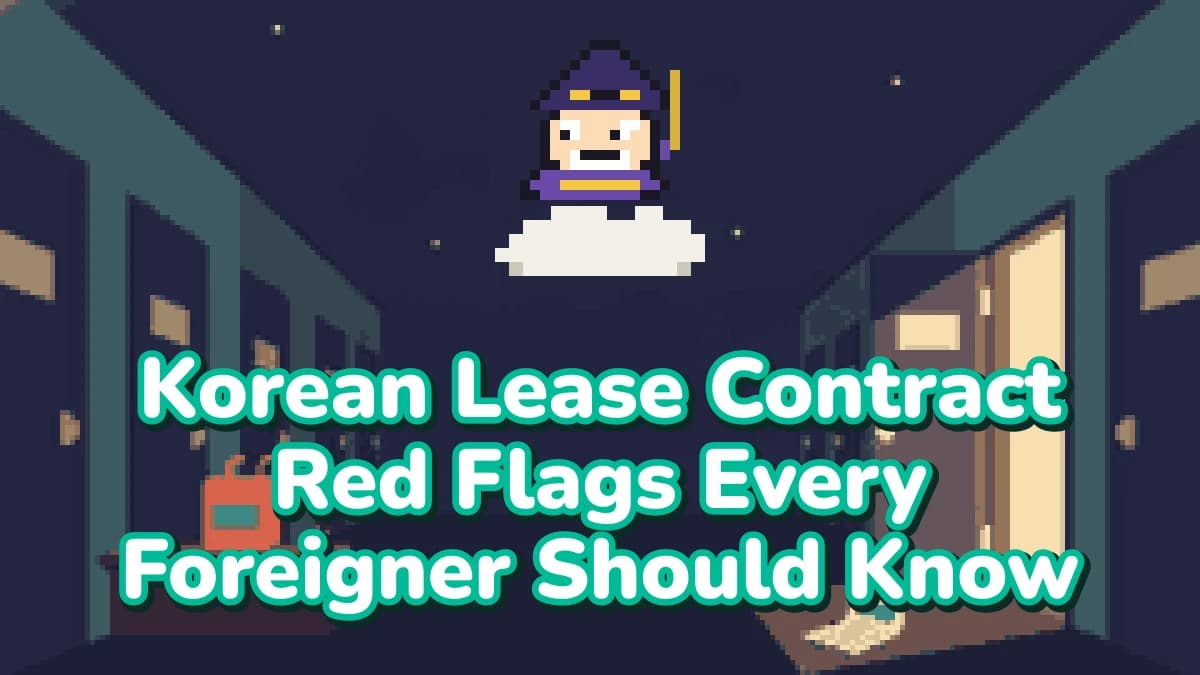 Korean Lease Contract Red Flags Every Foreigner Should Know — With Example Clauses