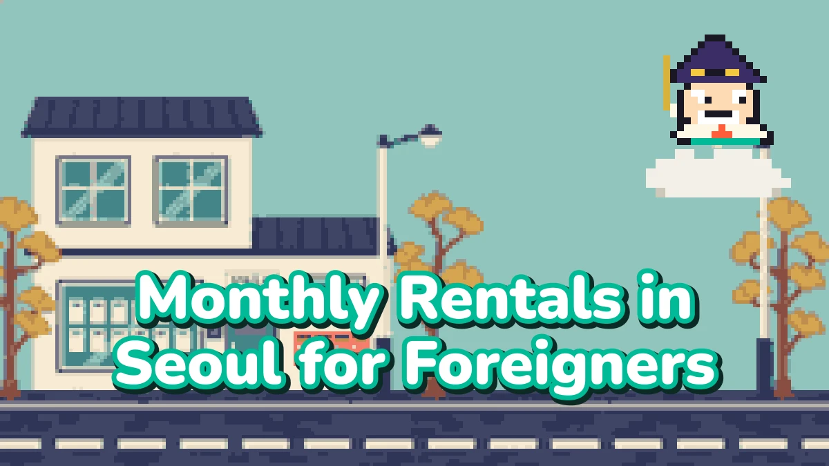 Monthly Rentals in Seoul for Foreigners: What's Available, What It Costs, and How to Book