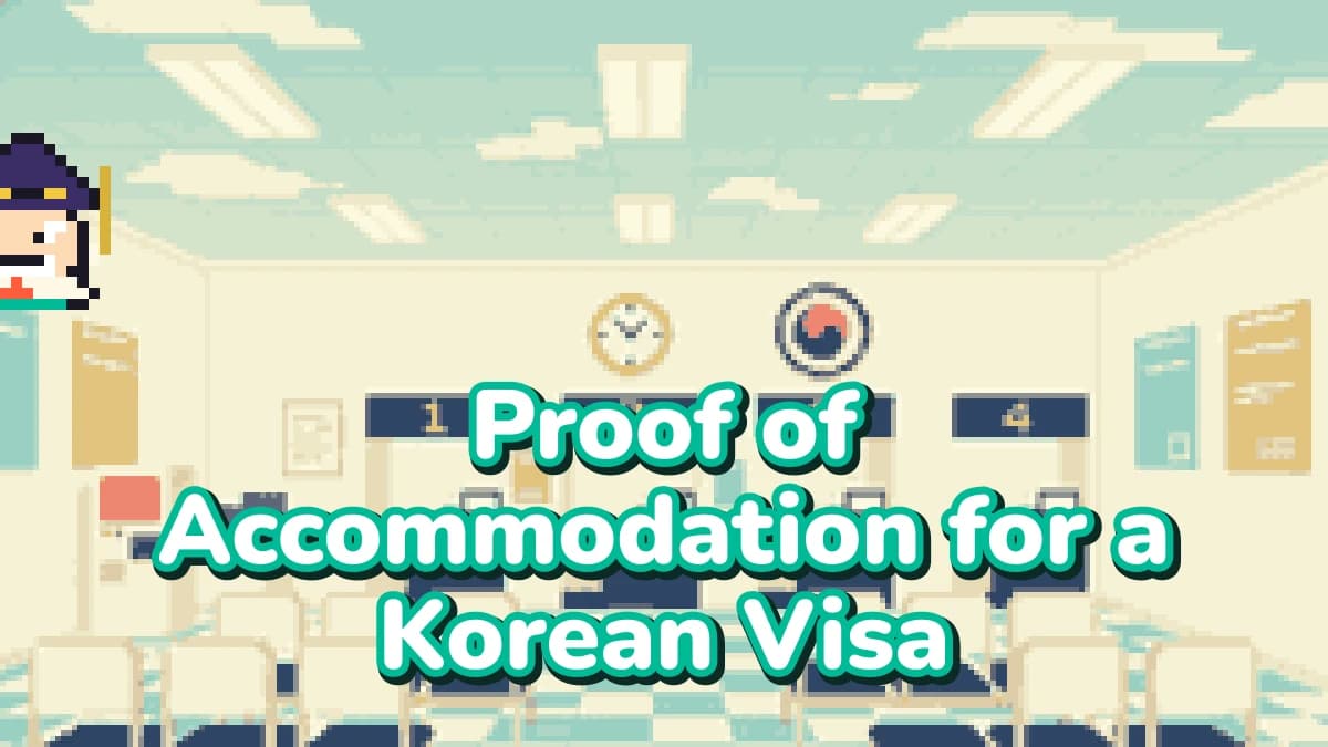 Proof of Accommodation for a Korean Visa (2026): What the Embassy Actually Accepts, and How to Get It Before You Land