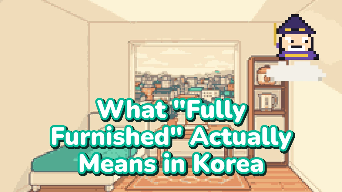 What \"Fully Furnished\" Actually Means in Korea — 풀옵션, Category by Category